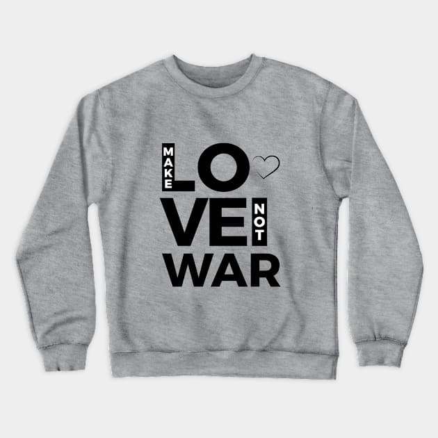 Make Love Crewneck Sweatshirt by Omic